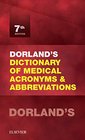 Dorland's Dictionary of Medical Acronyms and Abbreviations 7e