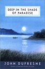 Deep in the Shade of Paradise A Novel