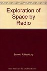 Exploration of Space by Radio