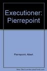 Executioner Pierrepoint