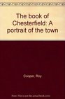The book of Chesterfield A portrait of the town