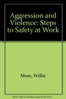 Aggression and Violence Steps to Safety at Work