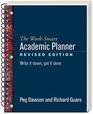 The WorkSmart Academic Planner Revised Edition Write It Down Get It Done