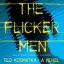 The Flicker Men A Novel
