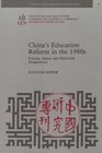 China's Education Reform in the 1980s Policies Issues and Historical Perspectives