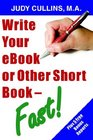 Write Your Ebook or Other Short Book - Fast!