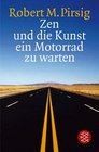 Zen und die Kunst ein Motorrad zu warten Ein Versuch ber Werte