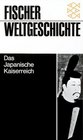 Fischer Weltgeschichte Bd20 Das Japanische Kaiserreich