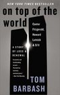 On Top of the World  Cantor Fitzgerald Howard Lutnick and 9/11 A Story of Loss and Renewal