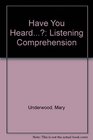 Have You Heard Listening Comprehension