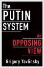 The Putin System An Opposing View