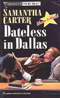 Dateless in  Dallas (Silhouette Yours Truly, No 30)