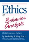 Ethics for Behavior Analysts 2nd Expanded Edition