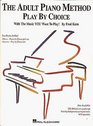 The Adult Piano Method  Play by Choice