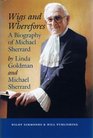 Wigs and Wherefores A Biography of Michael Sherrard QC