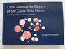 Little Manual for Players of the Glass Bead Game The Way of Visual Contemplation