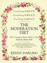 The Moderation Diet The Common Sense Way to Stay Slim and Healthy