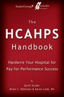 The Hcahps Handbook Hardwire Your Hospital for PayForPerformance Success