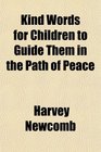 Kind Words for Children to Guide Them in the Path of Peace