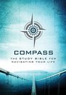 Compass The Study Bible for Navigating Your Life