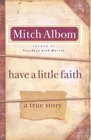Have a Little Faith: A True Story of a Last Request (Large Print)