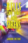 Bells, Two Tones & Sirens: 34 Years of Ambulance Stories
