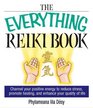 The Everything Reiki Book: Channel Your Positive Energy to Reduce Stress, Promote Healing, and Enhance Your Quality of Life (Everything Series)