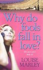 Why Do Fools Fall in Love