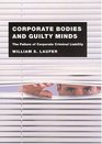 Corporate Bodies and Guilty Minds The Failure of Corporate Criminal Liability
