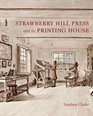 The Strawberry Hill Press and its Printing House