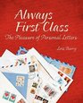 Always First Class The Pleasure of Personal Letters