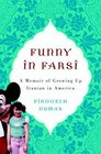 Funny in Farsi  A Memoir of Growing Up Iranian in America