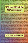 The Shift Worker  By Anne Rogers