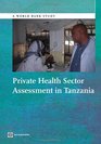 Private Health Sector Assessment in Tanzania