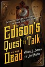 Edison's Quest to Talk to the Dead The Unexpected Final Creation of the World's Greatest Inventor