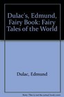 Dulac's Edmund Fairy Book Fairy Tales of the World