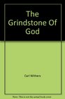 The grindstone of God A fable