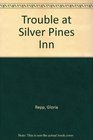 Trouble At Silver Pines Inn
