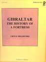 Gibraltar  The History Of A Fortress