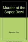Murder at the Super Bowl