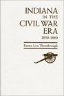 Indiana in the Civil War Era 18501880