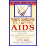 When someone you love has AIDS A book of hope for family and friends