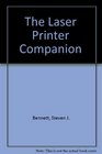 The Laser Printer Reference/the Complete Guide to Hp Laserjet Printers and Compatible Printers/Book and Disk