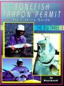 Bonefish, Tarpon, Permit : Fly Fishing Guide: The Big Three