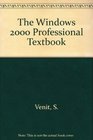 The Windows 2000 Professional Textbook