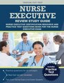 Nurse Executive Review Study Guide Nurse Executive Certification Resource and Practice Test Questions Book for the Nurse Executive Exam