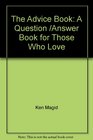 The Advice Book A Question /Answer Book for Those Who Love