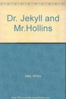 Dr Jekyll and MrHollins