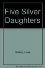 Five Silver Daughters