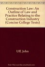 Construction law An outline of law and practice relating to the construction industry